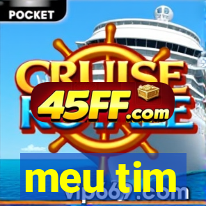 meu tim